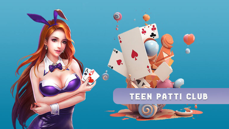 Discover Teen Patti Club | Your Ultimate Gaming Oasis for Card Enthusiasts