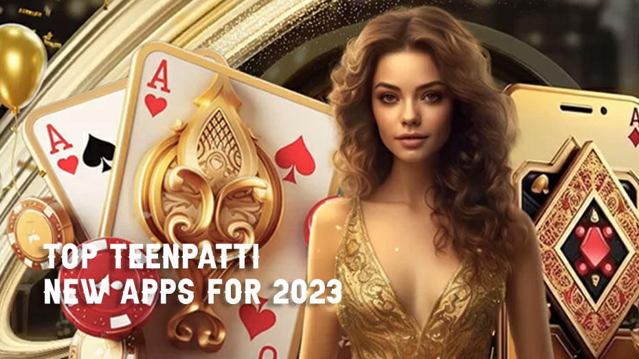 Top-TeenPatti-New-Apps-for-2023